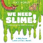 Addy Farmer, Farmer Addy, Scott Garrett, Wayland Publishers, Garrett Scott - Icky World: We Need SLIME!
