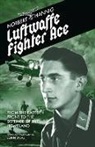 Norbert Hannig, John Weal - Luftwaffe Fighter Ace