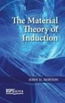 John D Norton, John D. Norton - Material Theory of Induction