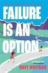 Matt Whyman, Laurie King - Failure is an Option