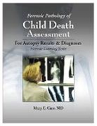 Case, Mary E. Case - Forensic Pathology of Child Death Assessment