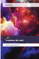 Mark Sarg - Verhüten Sie sich!