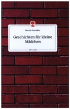 Hannah Kunstätter - Geschichten für kleine Mädchen. Life is a Story - story.one