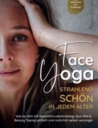 Moana Wagner Wagner, Moana Wagner, Moana Wagner Wagner - Face Yoga - Strahlend schön in jedem Alter