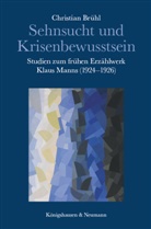 Christian Brühl - Sehnsucht und Krisenbewusstsein