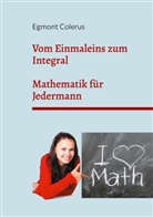 Egmont Colerus - Vom Einmaleins zum Integral