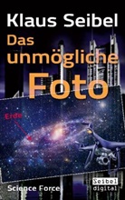 Klaus Seibel - Das unmögliche Foto