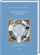 Martin Auer, Stadler, Harald Stadler - Alpine Landschaftsnutzung im Ager Aguntinus