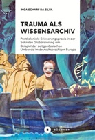 Inga Scharf da Silva - Trauma als Wissensarchiv