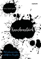 Salome Rachel Spuhler - Knochenstark