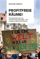 Wolfgang Fabricius - Profitfreie Räume!