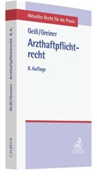 Karlmann Geiß, Hans-Peter Greiner, Karlman Geiss, Karlmann Geiß, Greiner, Greiner - Arzthaftpflichtrecht