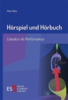 Peter Klotz, Peter (Prof. Dr.) Klotz - Hörspiel und Hörbuch