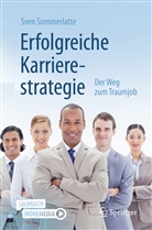 Sommerlatte, Sven Sommerlatte - Erfolgreiche Karrierestrategie
