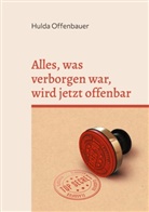 Hulda Offenbauer - Alles, was verborgen war, wird jetzt offenbar
