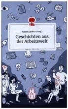 Hanne Lischka, Hannes Lischka - Geschichten aus der Arbeitswelt. Life is a Story - story.one