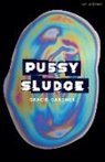 Gracie Gardner - Pussy Sludge