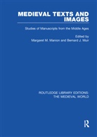 Margaret M. Muir Manion, Margaret M Manion, Margaret M. Manion, Bernard J Muir, Bernard J. Muir - Medieval Texts and Images