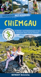Stefanie Holtkamp, Stefanie1 Holtkamp, Christia Winkler, Christian Winkler - Naturzeit mit Kindern: Chiemgau