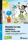 Sabine Stiller - Einfache Formen entdecken: Viereck, Dreieck, Kreis