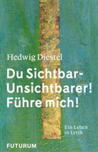 Hedwig Diestel, Angelik Wegener, Angelika Wegener - Hedwig Diestel «Du Sichtbar-Unsichtbarer! Führe mich!»