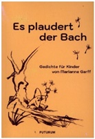 Marianne Garff, Justina Schachenmann-Teichert, Justina Schachenmann-Teichert - Es plaudert der Bach