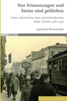 Agnieszka Wierzcholska - Nur Erinnerungen und Steine sind geblieben
