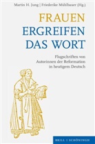 Marti H. Jung, Martin H. Jung, Martin H. Jung, Mühlbauer, Mühlbauer, Friederike Mühlbauer - Frauen ergreifen das Wort