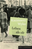 Kazimierz Wyka, Zentru für Historische Forschung Berlin, Zentrum für Historische Forschung Berlin, Zentrum für Historische Forschung Berlin - Leben als ob