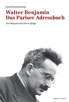 Georg Wiesing-Brandes - Walter Benjamin. Das Pariser Adressbuch