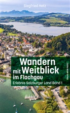 Siegfried Hetz - Wandern mit Weitblick - 1: Wandern mit Weitblick im Flachgau