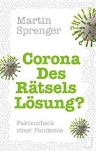 Martin Sprenger - Corona - Des Rätsels Lösung?