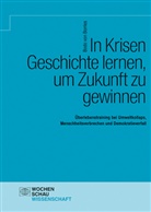 Bodo von Borries, Bodo von Borries - In Krisen Geschichte lernen, um Zukunft zu gewinnen
