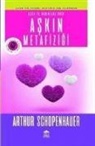 Arthur Schopenhauer - Askin Metafizigi