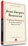 Jean Jacques Rousseau, Jean-Jacques Rousseau - Toplum Sözlesmesi