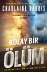 Charlaine Harris - Kolay Bir Ölüm - Silahsor Rose Serisi 1. Kitap