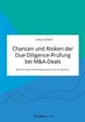 Sonja Gorges - Chancen und Risiken der Due-Diligence-Prüfung bei M&A-Deals. Wie die Unternehmensakquisition zum Erfolg wird