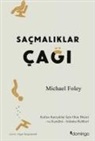 Michael Foley - Sacmaliklar Cagi
