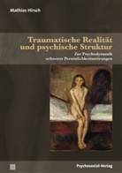 Mathias Hirsch - Traumatische Realität und psychische Struktur