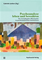 Stefano Bolognini, Cláudio Laks Eizirik, Frisc, Gabriele Junkers - Psychoanalyse leben und bewahren