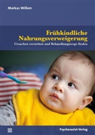 Markus Wilken, Thomas Harms - Frühkindliche Nahrungsverweigerung