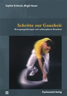 Birgit Heuer, Sophie Krietsch, Sopie Krietsch, Frank Röhricht, Angela von Arnim, Cornelia Gudden... - Schritte zur Ganzheit