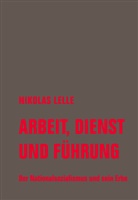Nikolas Lelle - Arbeit, Dienst und Führung