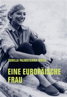Gunilla Palmstierna-Weiss - Eine Europäische Frau