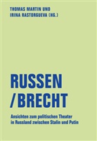 Irina Rastorgueva, Thoma Martin, Thomas Martin, Irina Rastorgueva - Russen/Brecht