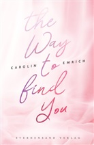 Carolin Emrich - The way to find you: Lena & Jonas