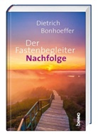 Dietrich Bonhoeffer - Der Fastenbegleiter - Nachfolge