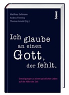 Thomas Arnold, Miriam Bothe, Andrea u a Fleming, Thomas Arnold, And Fleming, Andrea Fleming... - Ich glaube an einen Gott, der fehlt