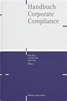 Gemma Aiolfi, Elke Baumann, Simone Beckers, Sara Licci, Rita Pikó, Laurenz Uhl - Handbuch Corporate Compliance