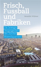 Benedikt Widmer - Frisch, Fussball und Fabriken